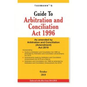 Taxmann's Guide to Arbitration and Conciliation Act 1996 As amended by Arbitration and Conciliation (Amendment) Act 2019